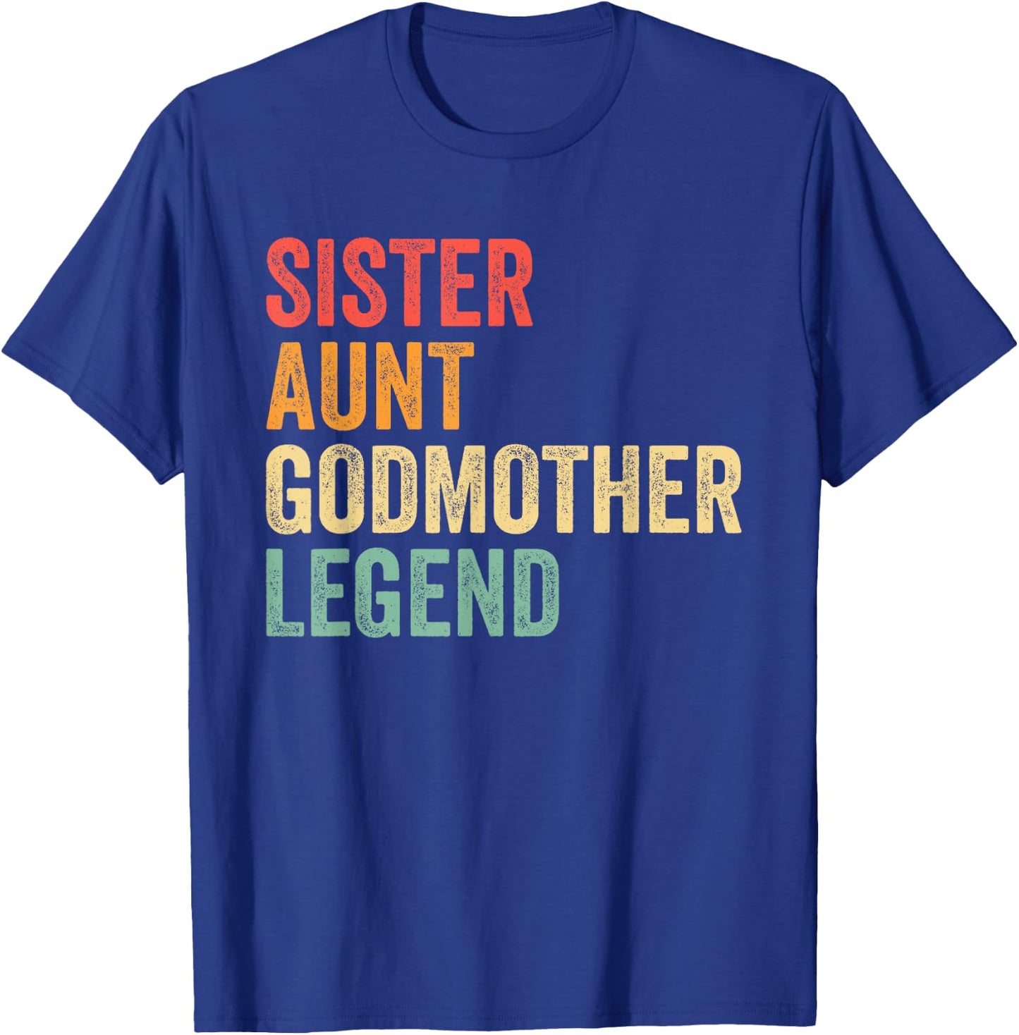 Sister Aunt Godmother Legend Godparent Proposal Auntie T-Shirt - T-Shirt | Royal