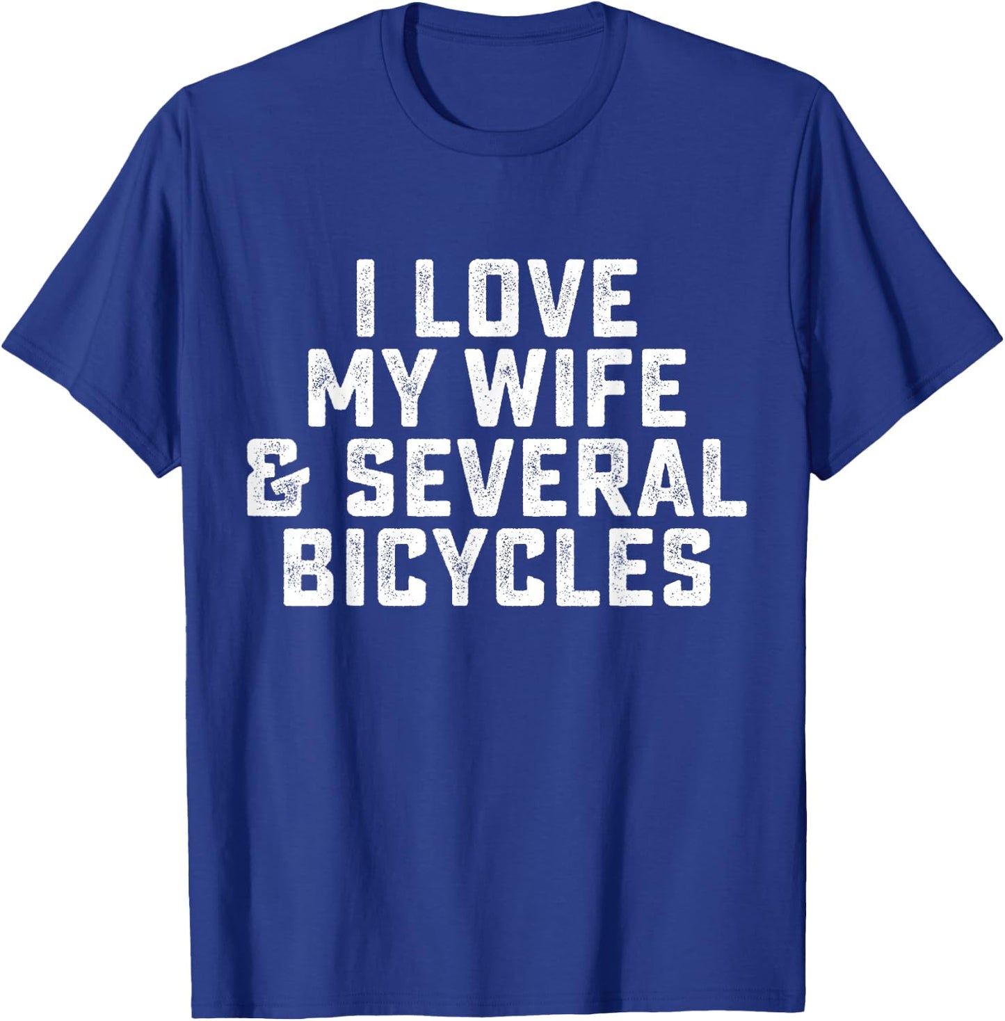I Love My Wife and Several Bicycles T-Shirt - T-Shirt | Royal