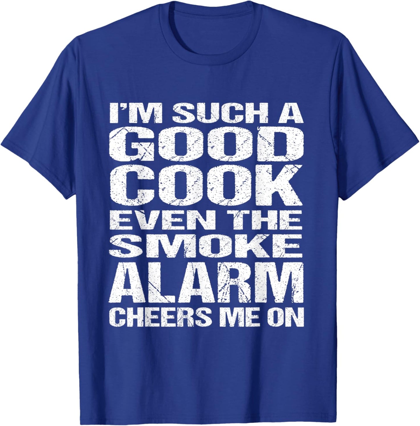 Bad Cook Funny Shirt: Smoke Alarm Cheers Me On T-Shirt - T-Shirt | Royal