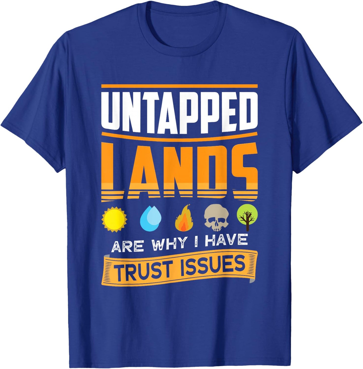 Undeveloped Lands Trust Gives Funny Magic Geek TCG Out , black T-Shirt - T-Shirt | Royal