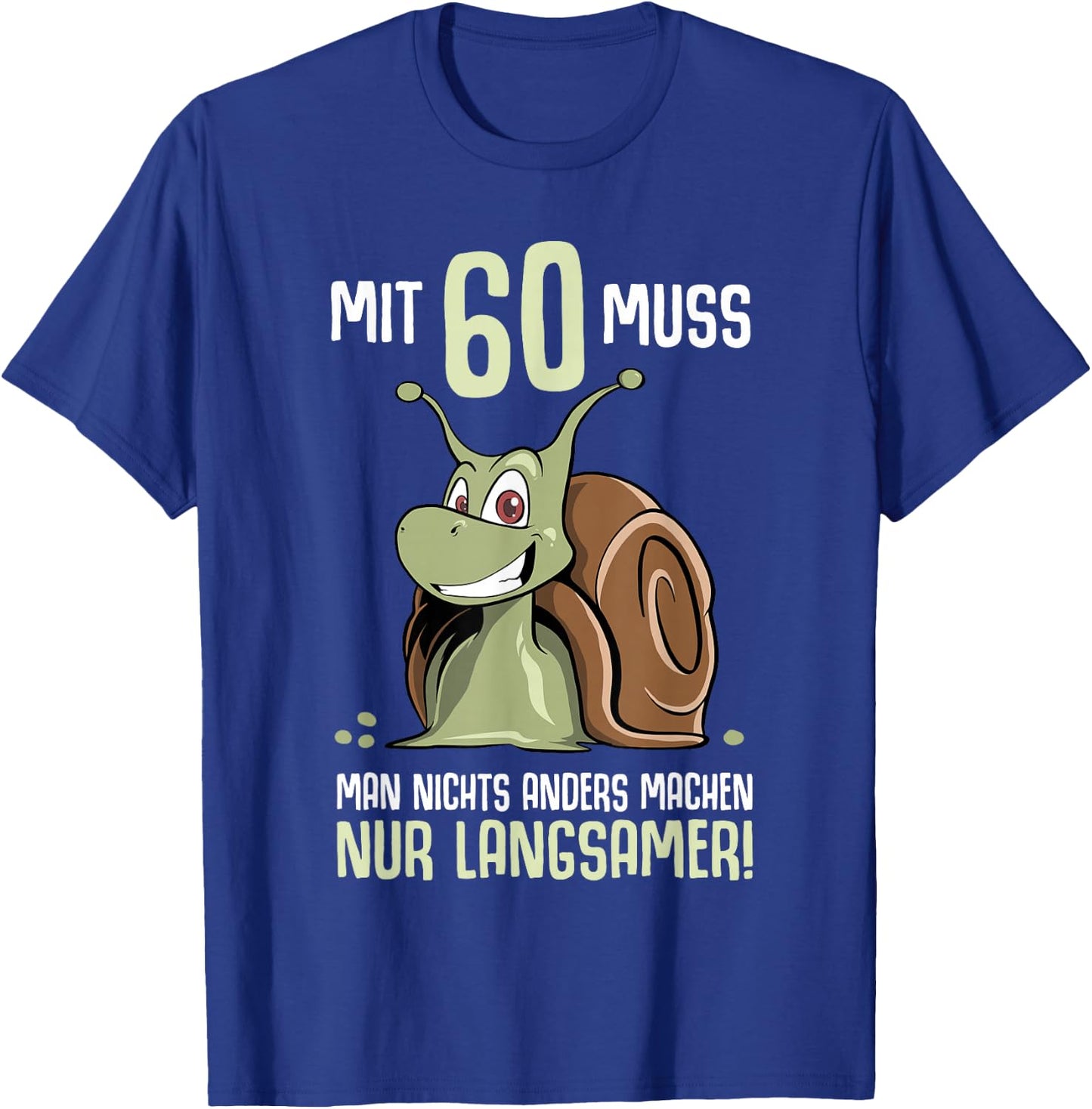 60th Birthday Snail Saying 60th Years , black T-Shirt - T-Shirt | Royal