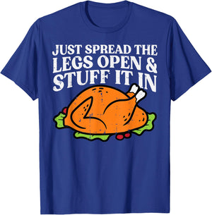 Thanksgiving Turkey Just Spread Legs Stuff Adult Men Women T-Shirt - T-Shirt | Royal