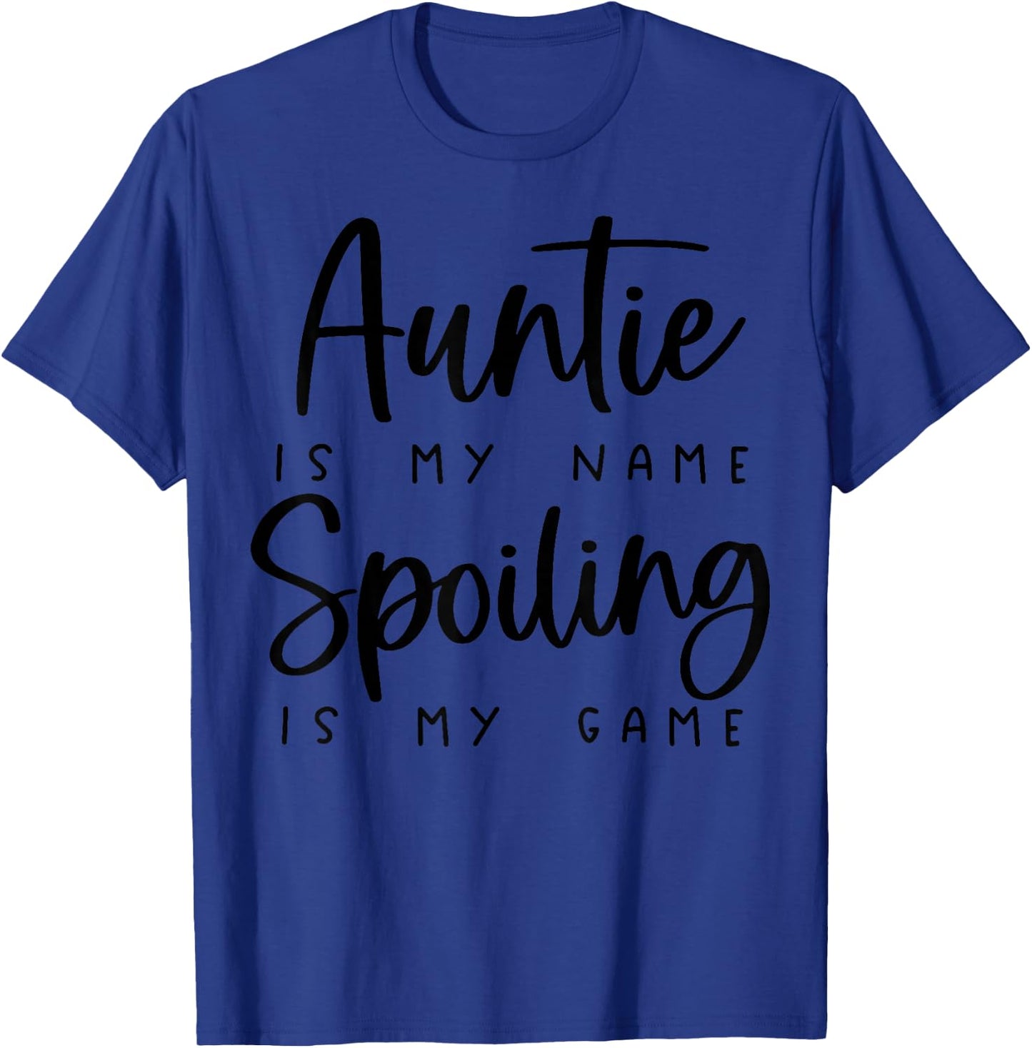 Auntie Is My Name Spoiling Is My Game T-Shirt - T-Shirt | Royal