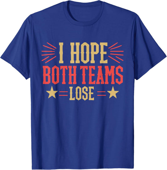 I Hope Both Teams Lose And Sports Fan -Adults X-Small Black Cotton, Polyester Blend Modern Sports T-Shirt - T-Shirt | Royal