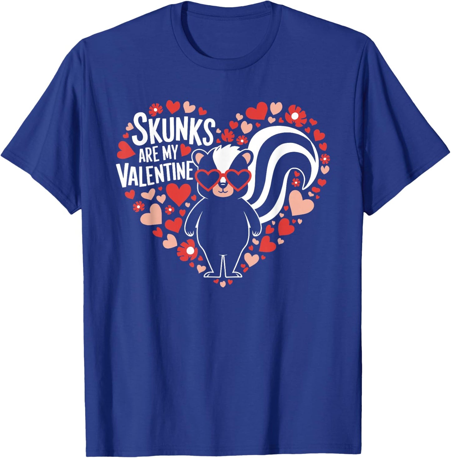 Skunks Are My Valentine Cute Skunk Valentines Day T-Shirt - T-Shirt | Royal