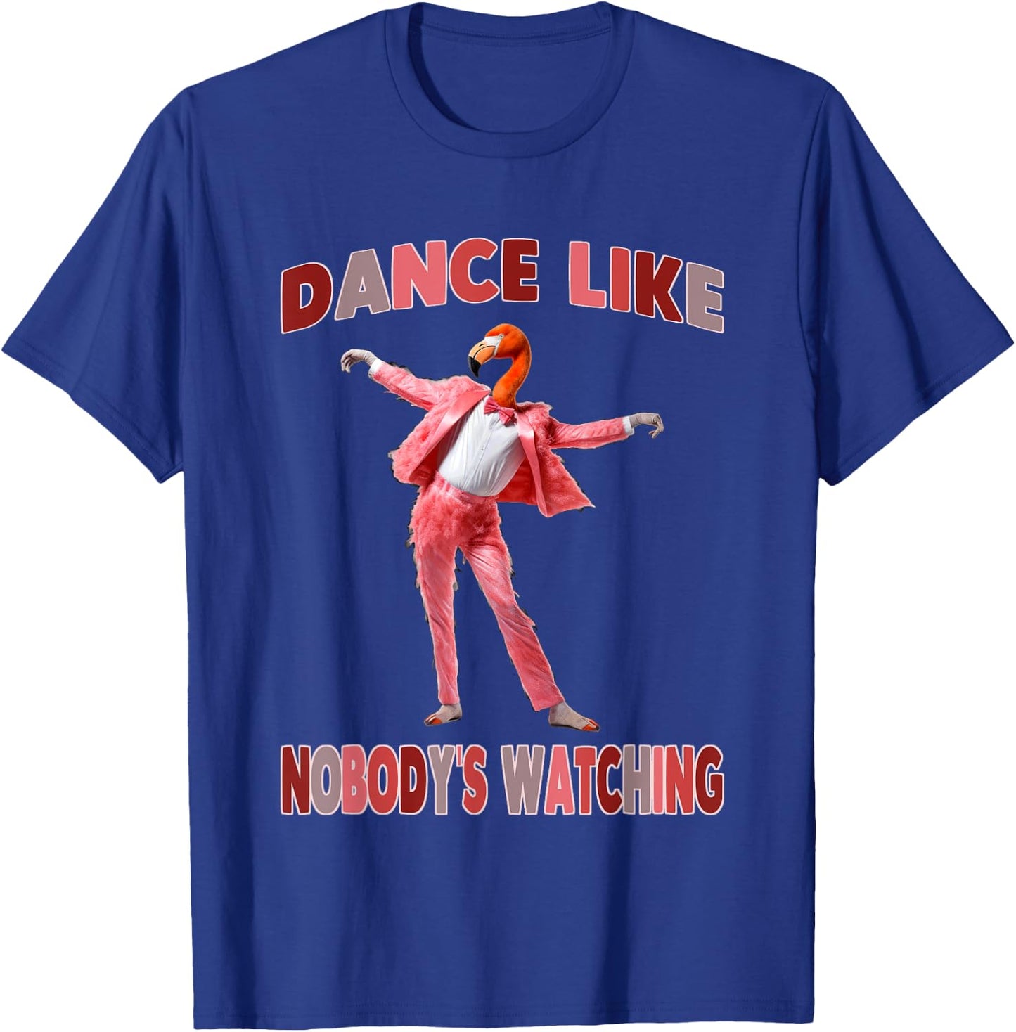 Dance Like Nobody's Watching Flamingo Costume T-Shirt - T-Shirt | Royal