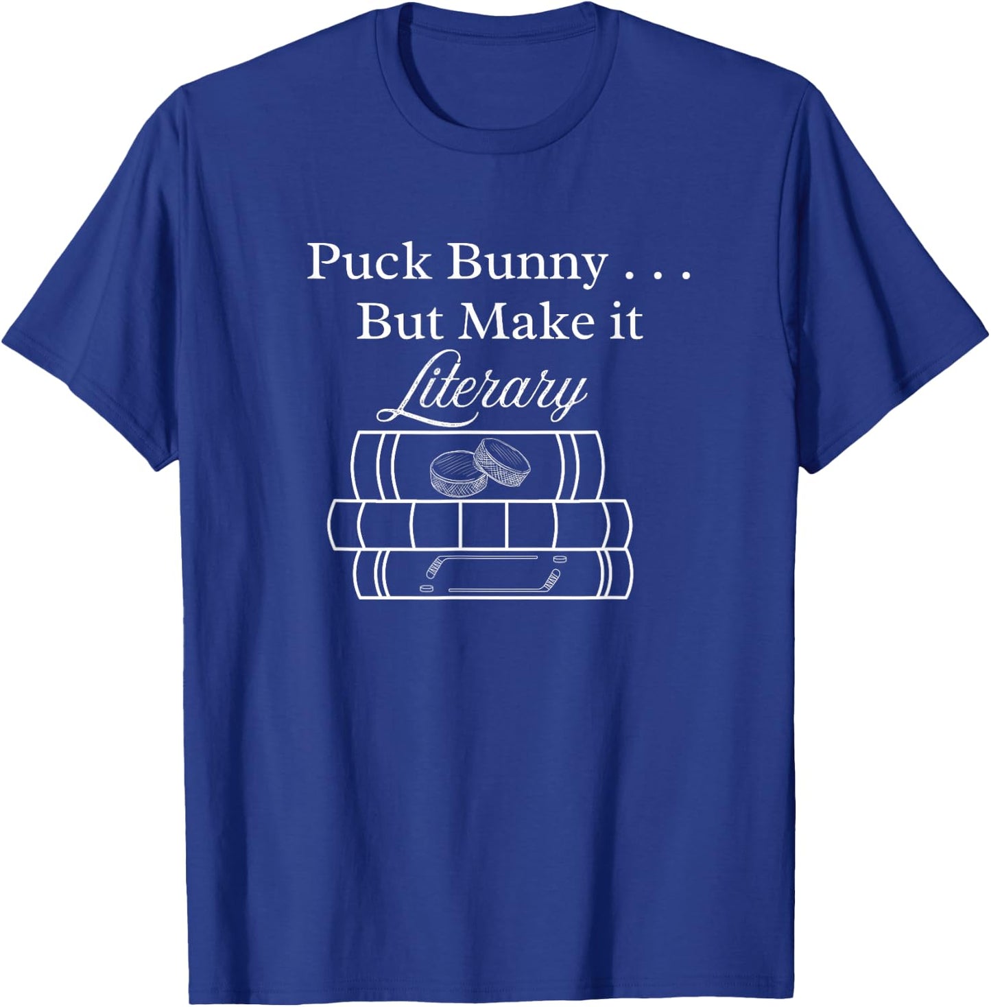 Hockey Romance Book Lover | Puck Bunny But Make It Literary T-Shirt - T-Shirt | Royal