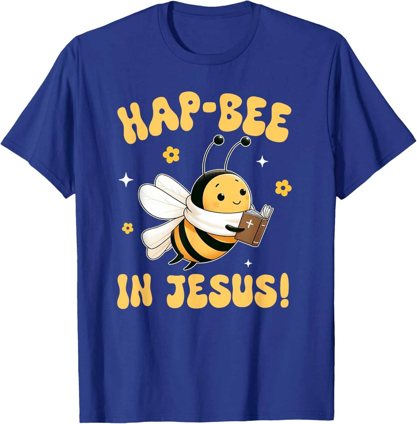 Buzzing Bee Christian HAP-BEE IN JESUS Christian Pun T-Shirt - T-Shirt | Royal