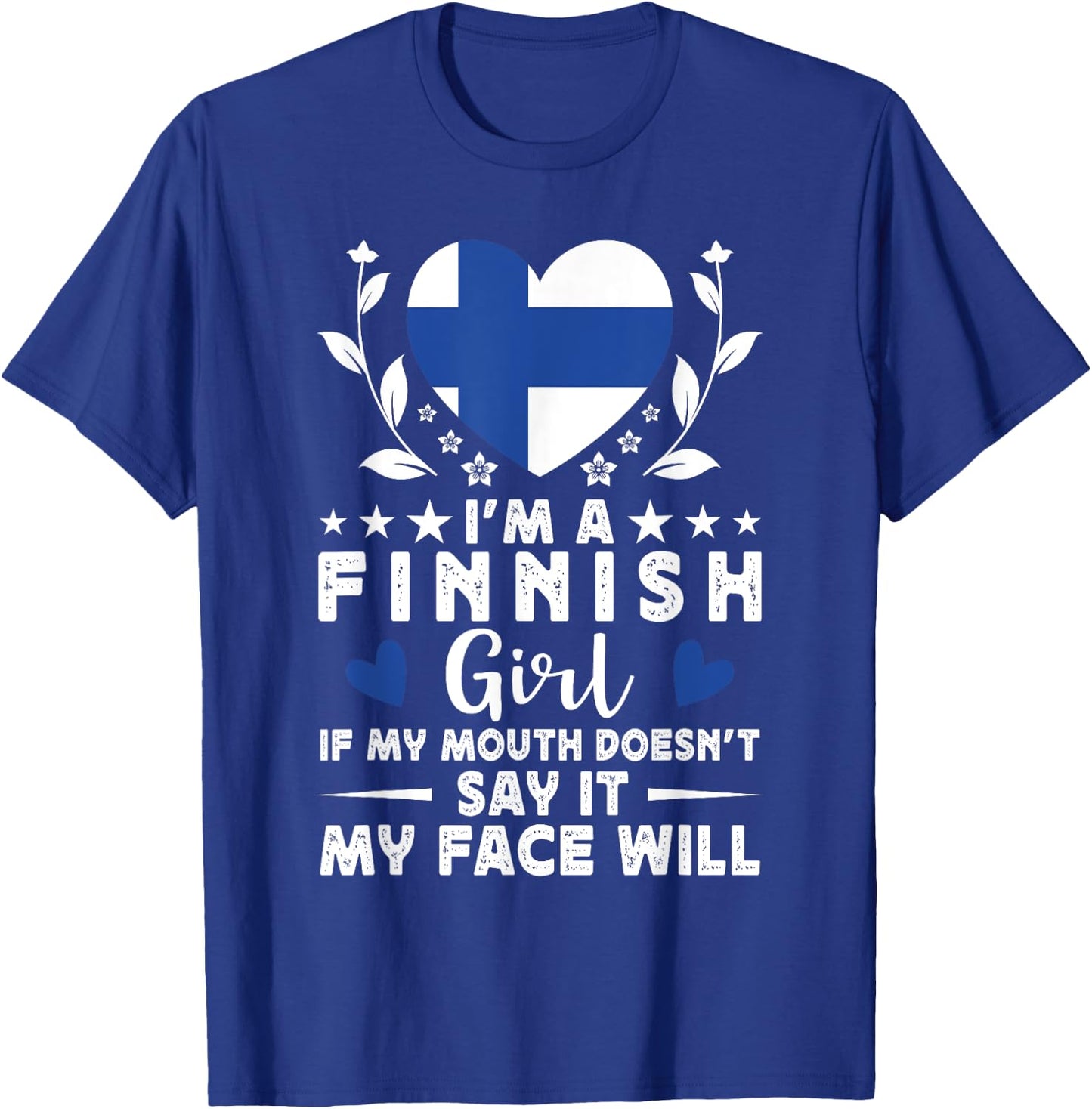 I'm a Finnish Girl Finnish Face Finland Flag T-Shirt - T-Shirt | Royal