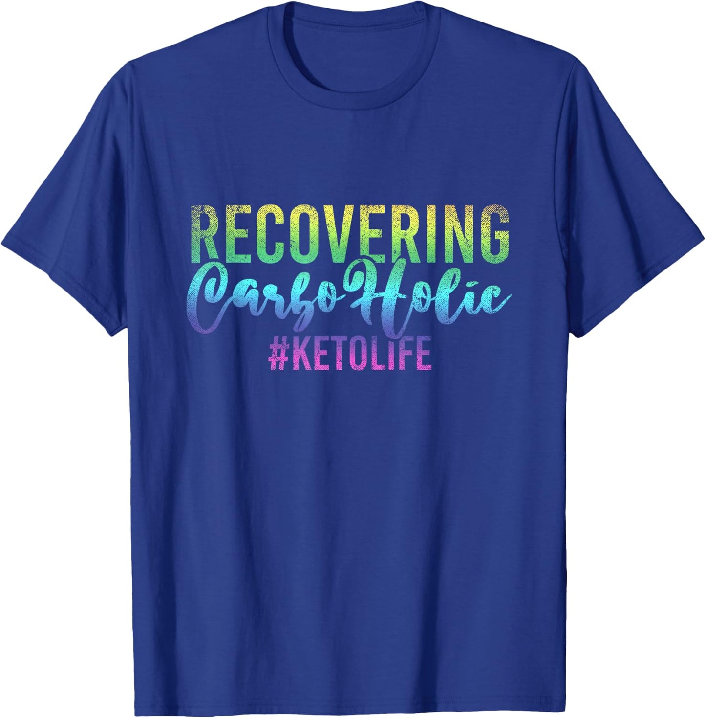 Recovering Carboholic Keto Diet Funny Ketogenic Ketosis T-Shirt - T-Shirt | Royal
