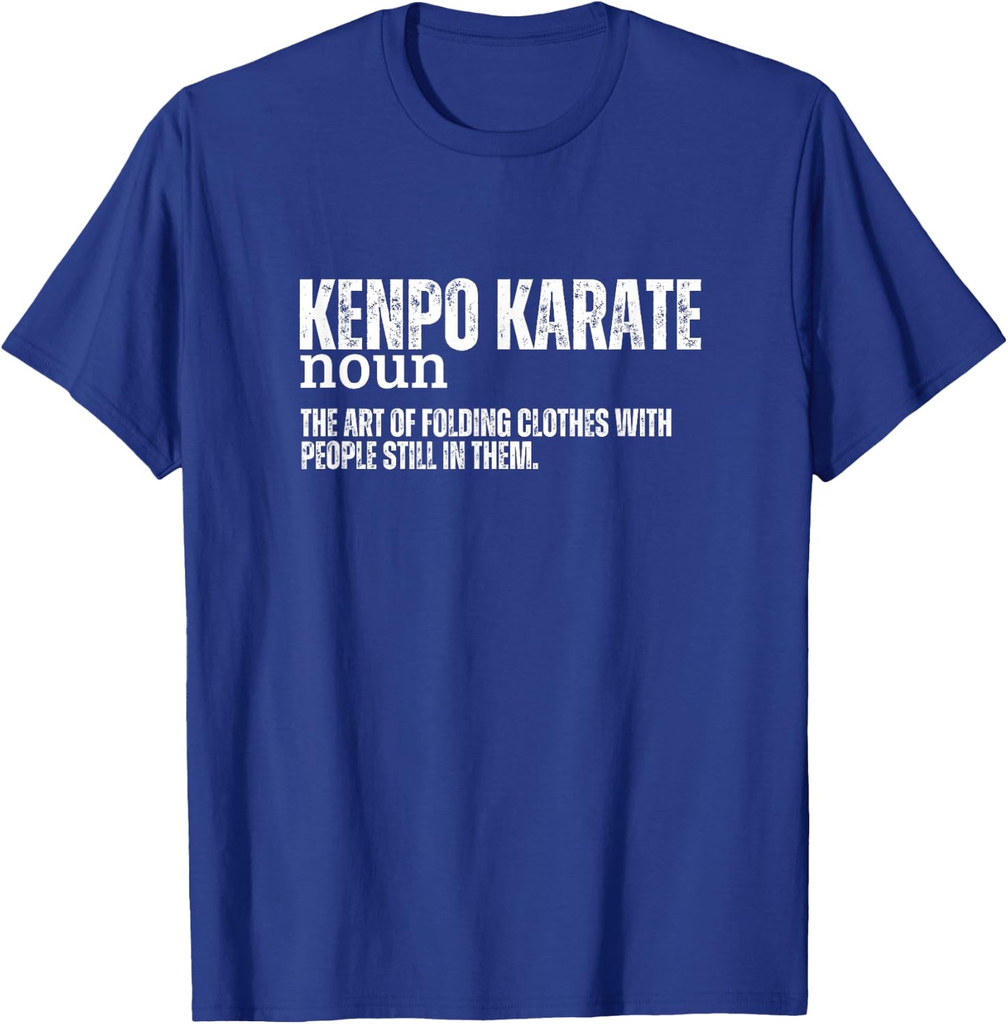 Kenpo Karate Definition Funny American Kenpo T-Shirt - T-Shirt | Royal