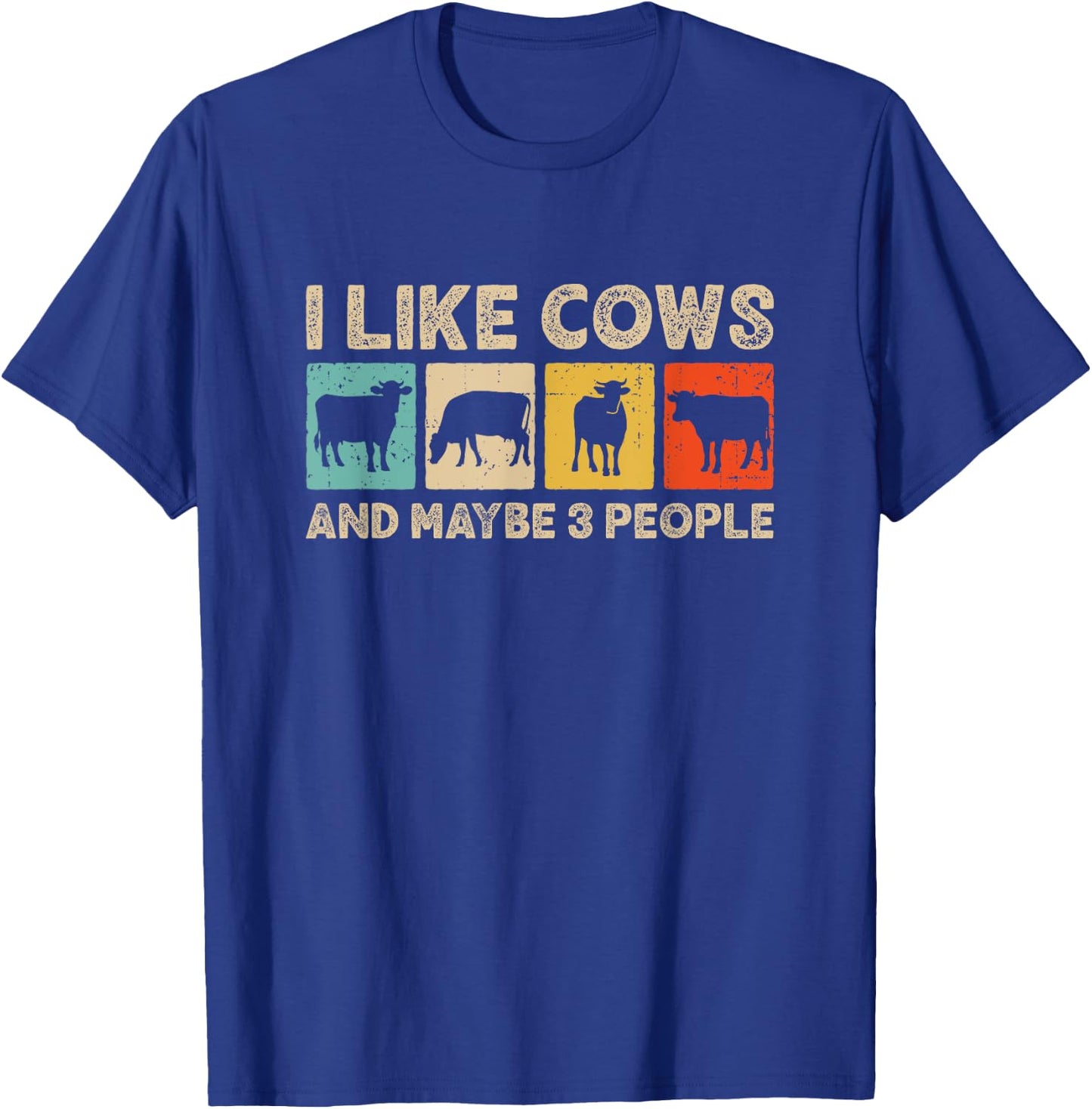 I Like Cows And Maybe Three People Dairy Farming Cow Farmer T-Shirt - T-Shirt | Royal