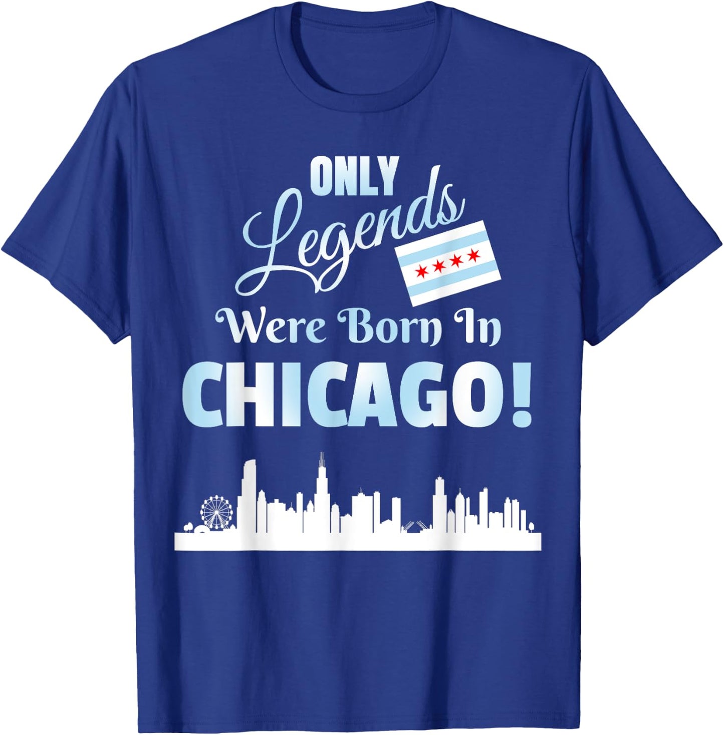Only Legends Were Born In Chicago Chicago Skyline Flag Art T-Shirt - T-Shirt | Royal