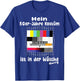 with German Text "Testbild 80s Kostüm Ist In Der Wäsch" [German Langu, black T-Shirt - T-Shirt | Royal
