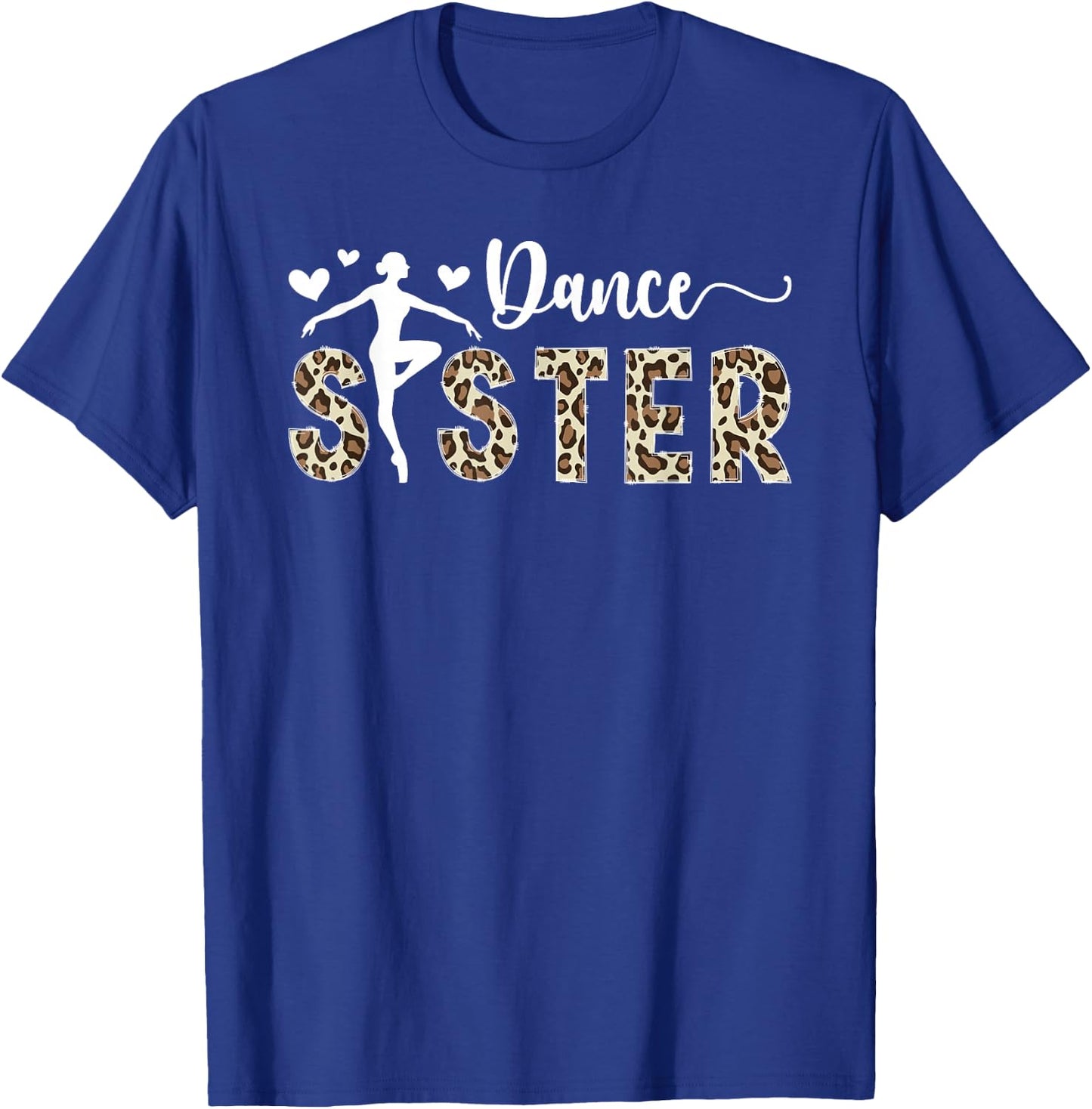 Dance Sister Of A Dancer Sis Leopard Dancing Sister T-Shirt - T-Shirt | Royal