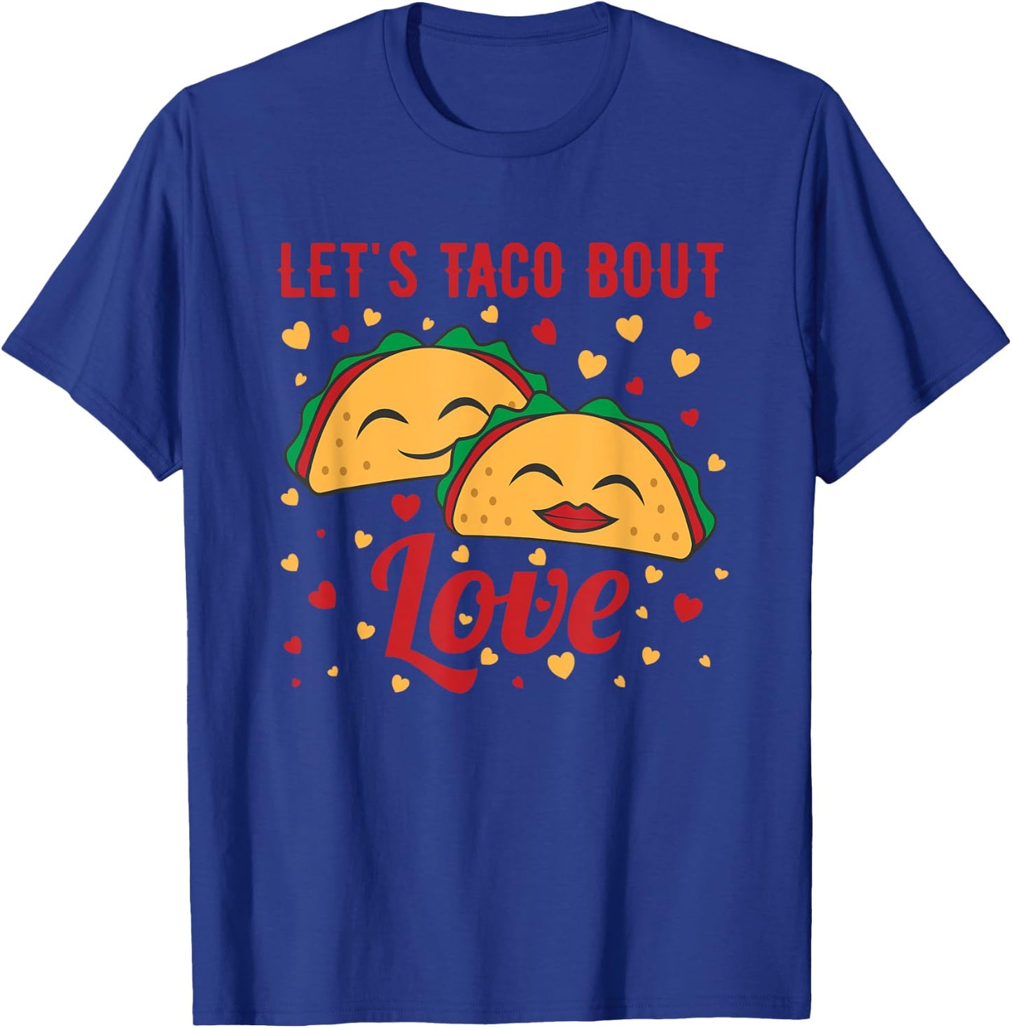 Let's Taco Bout Love T-Shirt - T-Shirt | Royal