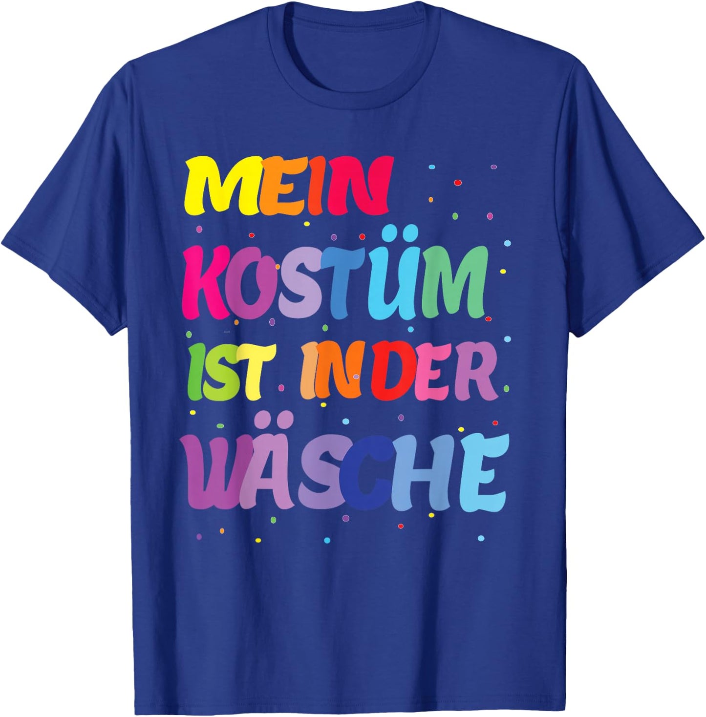Carnival costume "Mein Kostüm ist in der Wäschen" , black T-Shirt - T-Shirt | Royal