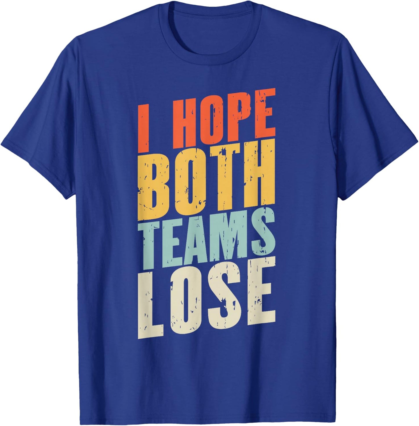 I Just Hope Both Teams Lose | Retro American Football T-Shirt - T-Shirt | Royal