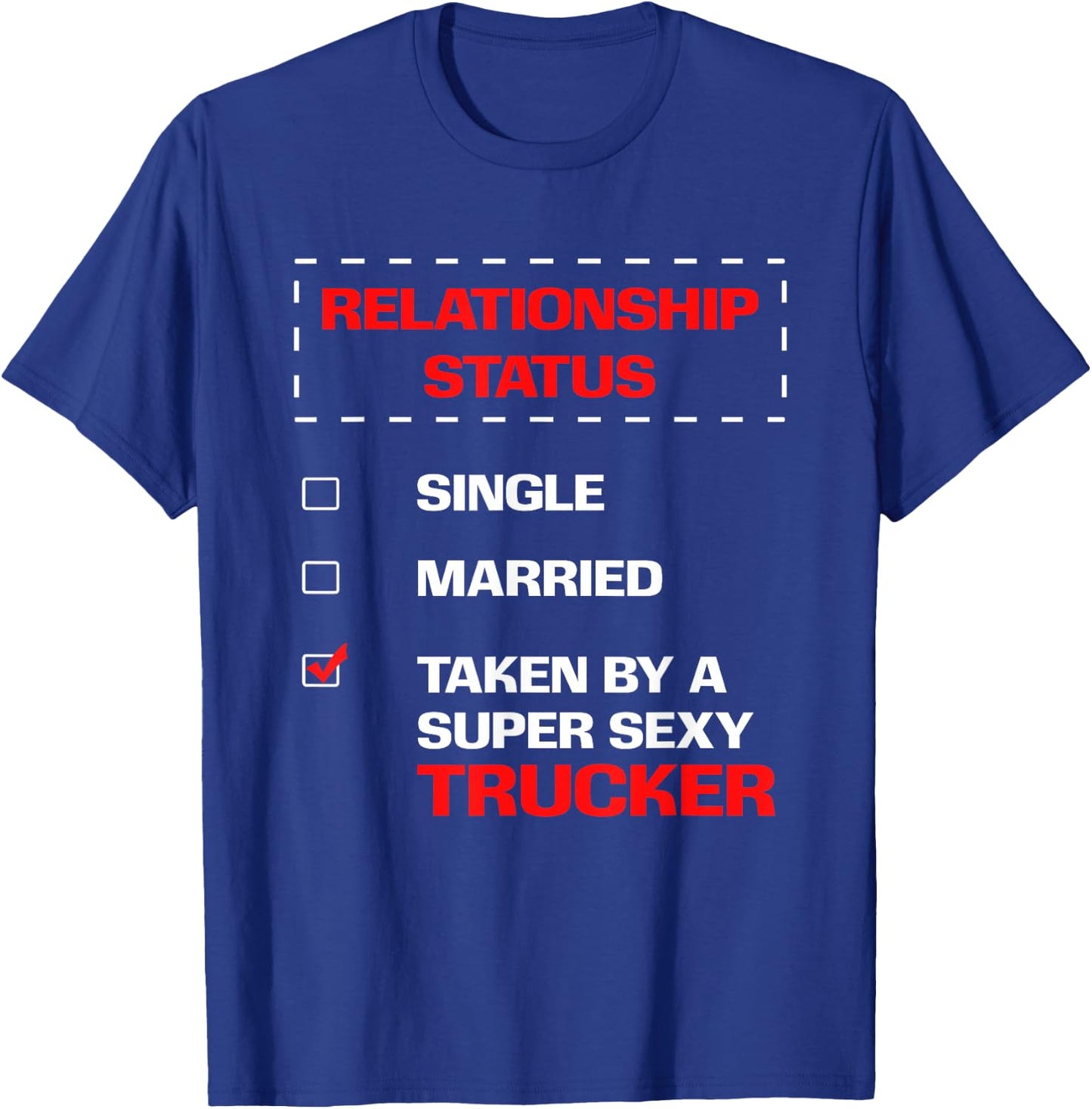 Truck Driver Wife Husband BF GF Relationship Status T-Shirt - T-Shirt | Royal