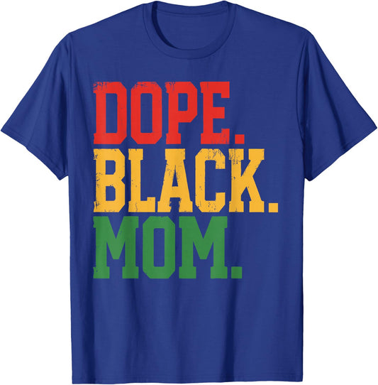 Dope Black Mom 1865 Juneteenth Black History Mother T-Shirt - T-Shirt | Royal