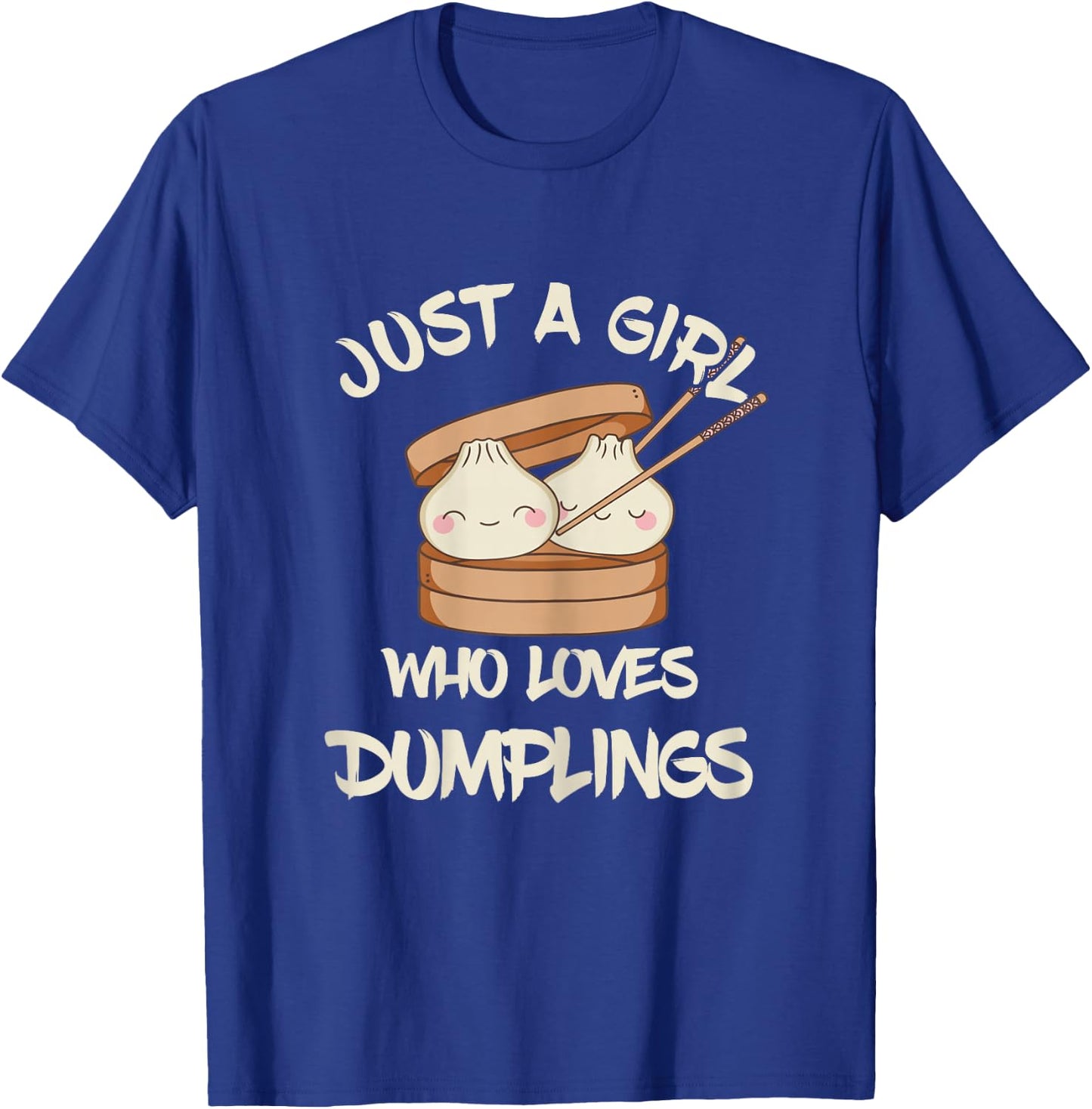 Just A Girl Foodie Asian Food Dumpling Lover Dim Sum T-Shirt - T-Shirt | Royal