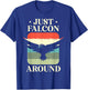 Just Falcon Around Bird Owner Ornithology Falconry T-Shirt - T-Shirt | Royal