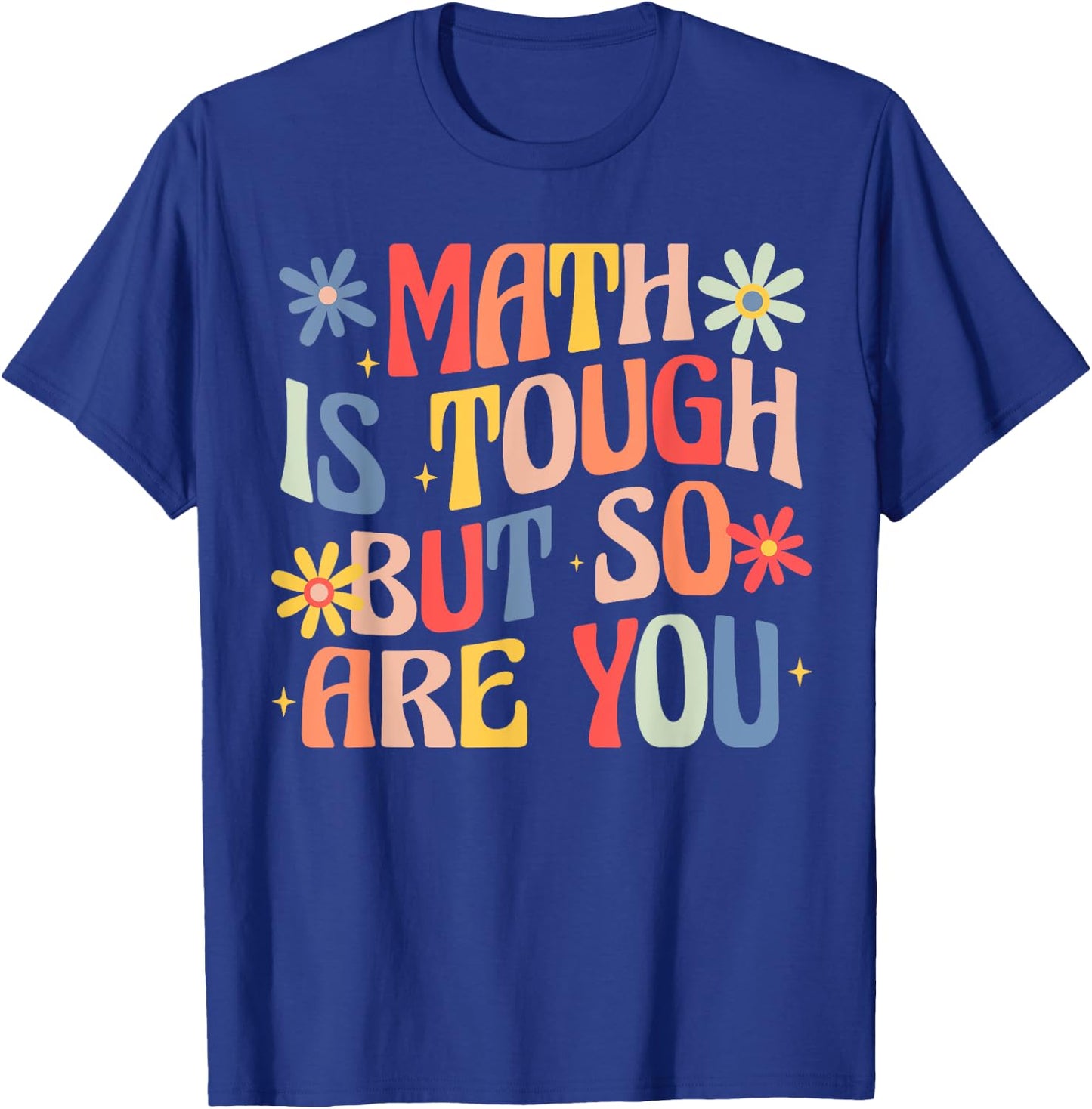 Women Math Is Tough But So Are You Math Teacher Mathematics T-Shirt - T-Shirt | Royal