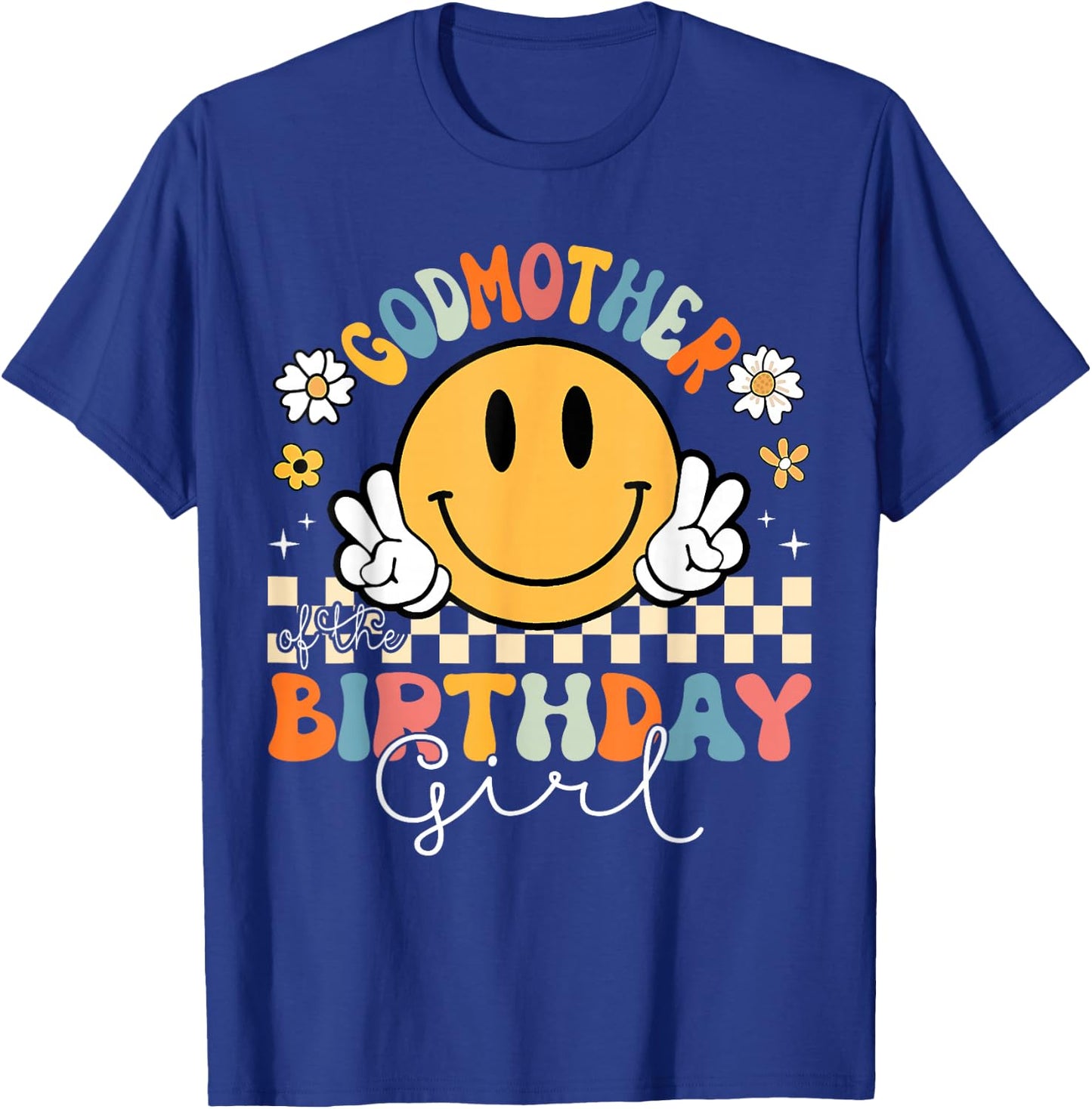 Godmother Of The Birthday Girl Daughter Groovy Retro Theme T-Shirt - T-Shirt | Royal