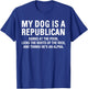 My Dog is A Republican Funny Political Dog Sarcastic Saying T-Shirt - T-Shirt | Royal