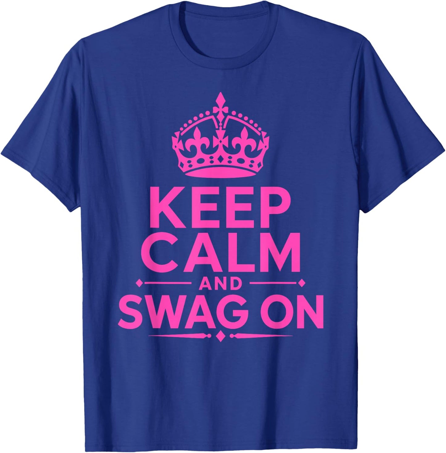 Keep Calm and Swag On T-Shirt - T-Shirt | Royal