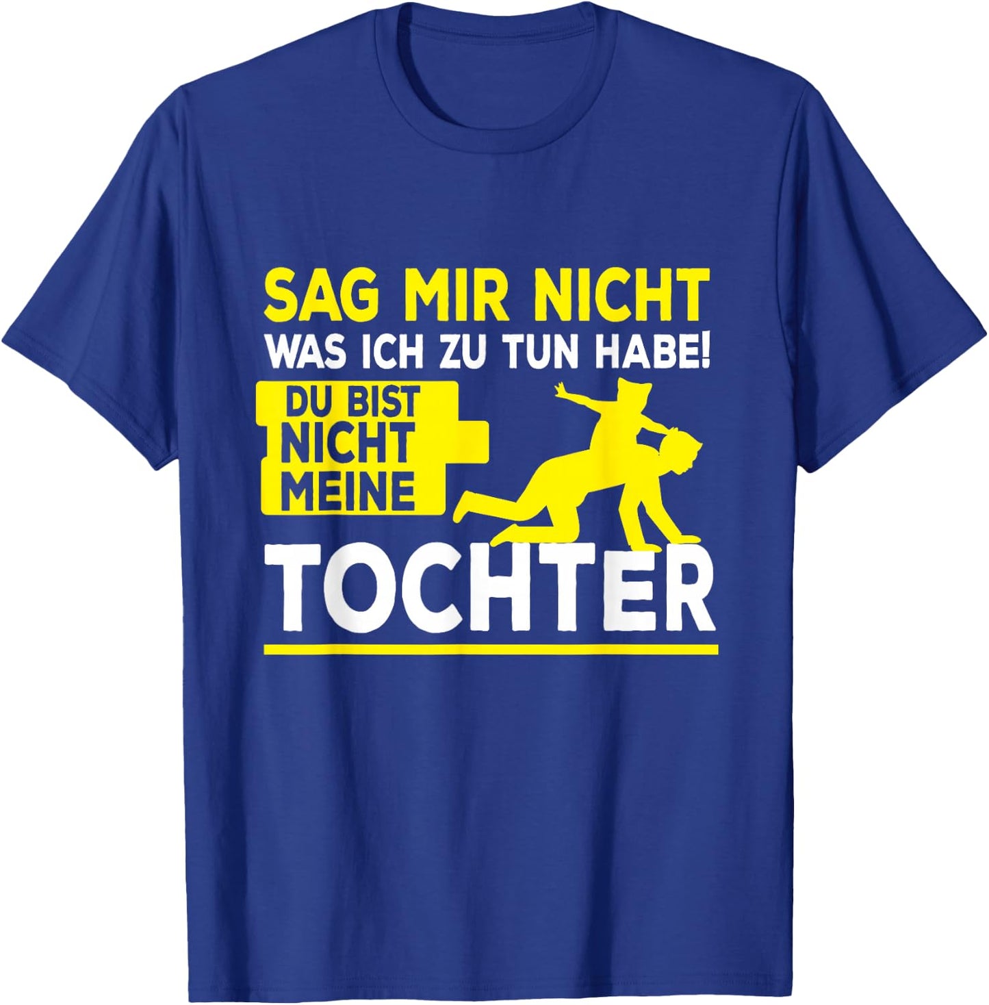Lustiger Papa Tochter Spruch - Vatertag Dad Lustiges Vater T T-Shirt - T-Shirt | Royal
