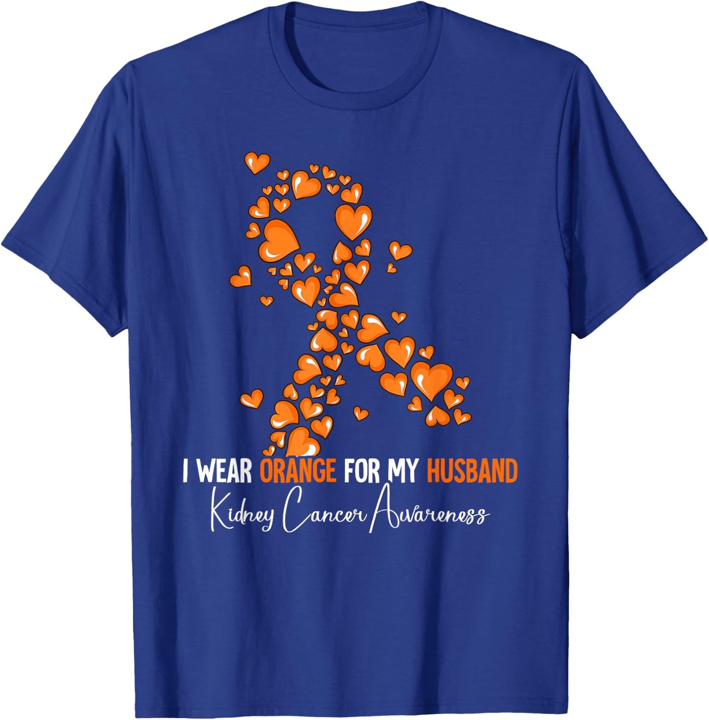 I Wear Orange For My Husband Kidney Cancer Awareness T-Shirt - T-Shirt | Royal