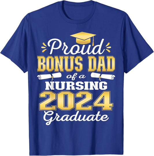 Proud Bonus Dad Class Of 2024 Nursing Graduate Nurse T-Shirt - T-Shirt | Royal