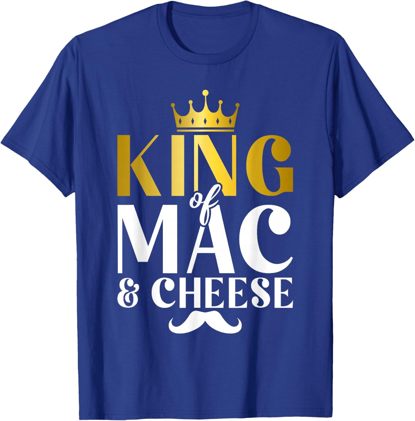 King of Mac and Cheese T-Shirt - T-Shirt | Royal
