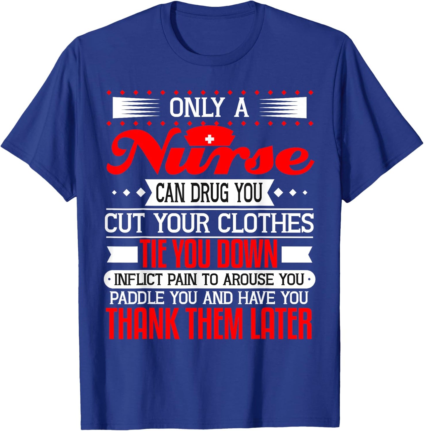 Funny Nurse Gag Gift Sayings RN CNA LPN Nursing Graduation T-Shirt - T-Shirt | Royal