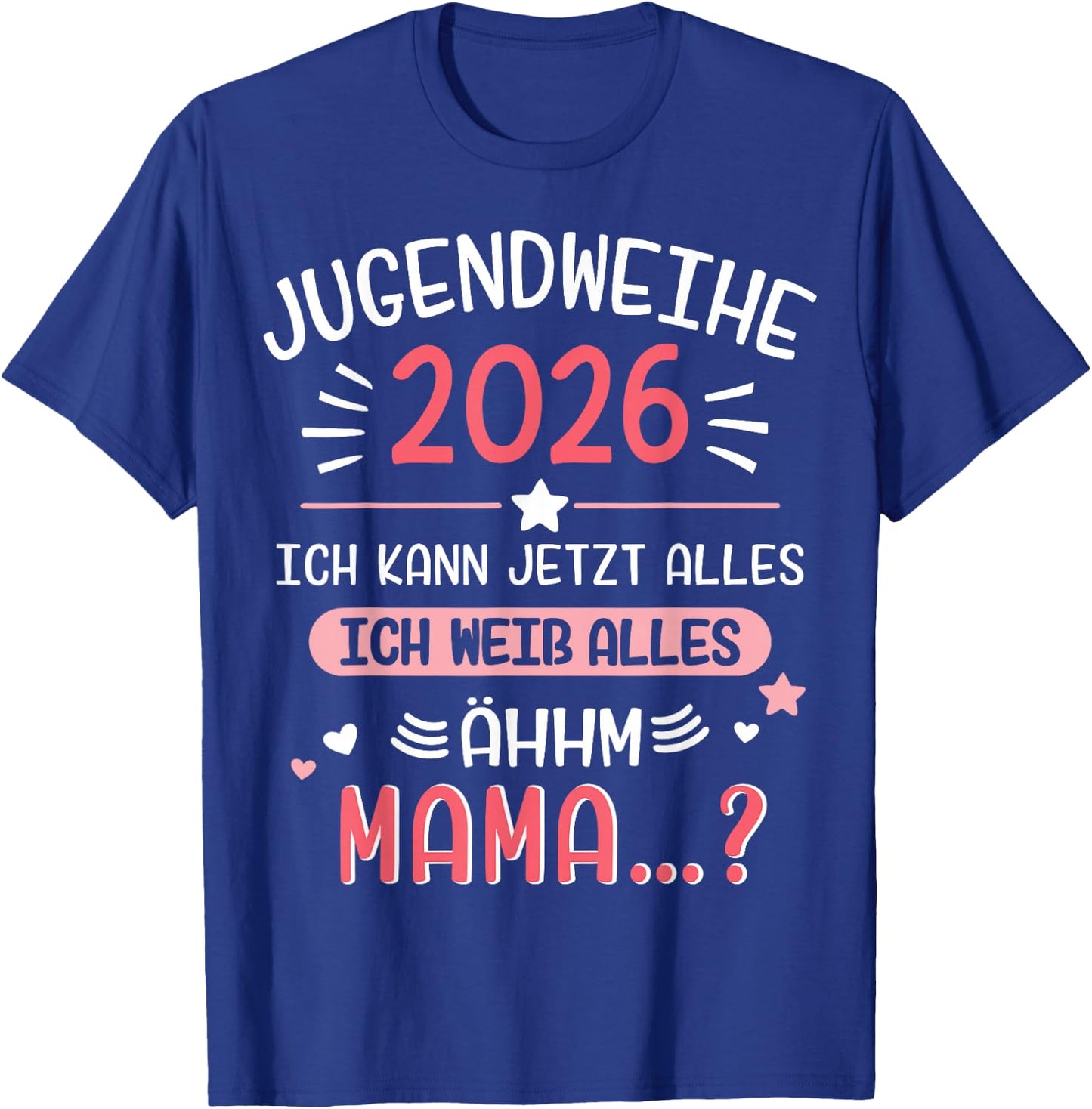 Jugendweihe 2026 lustiger Spruch weiß Alles Mama für Mädchen T-Shirt - T-Shirt | Royal