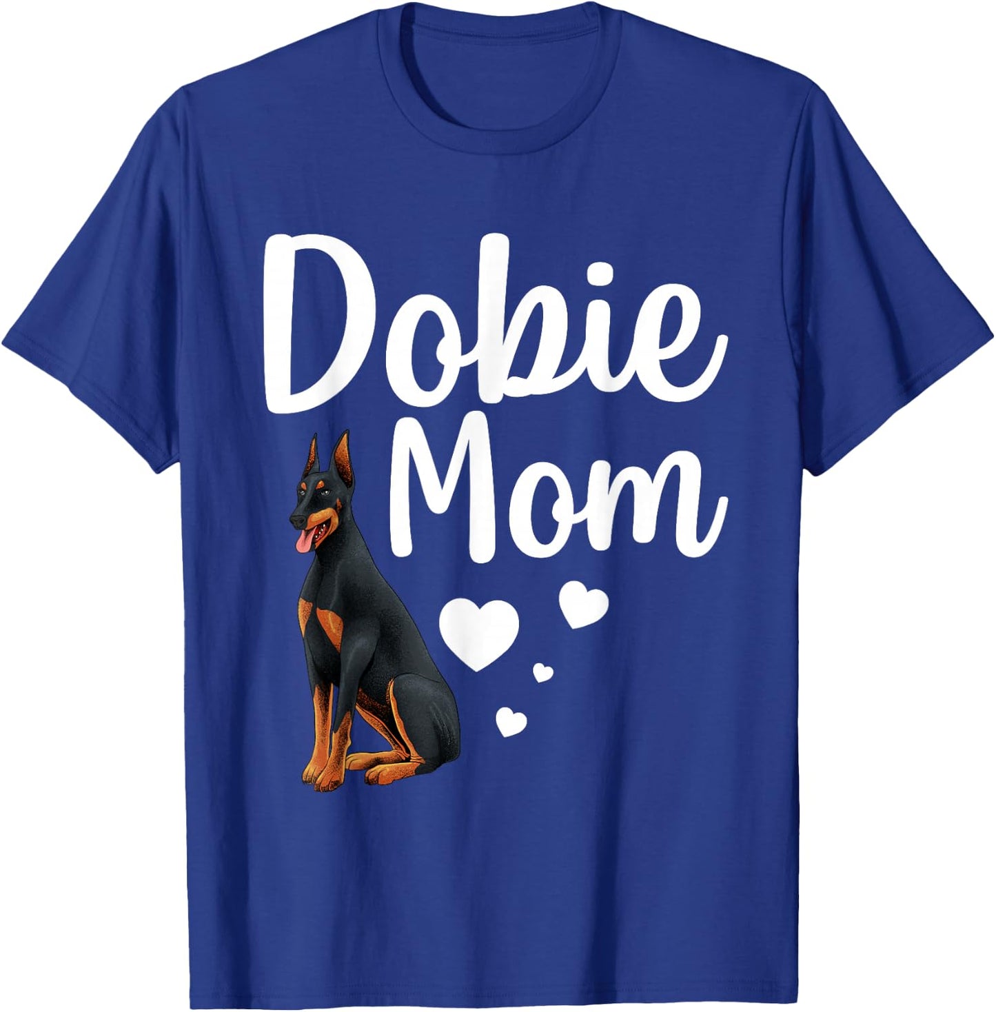 Funny Dobie Mom Art For Mom Women Doberman Dog Lovers T-Shirt - T-Shirt | Royal