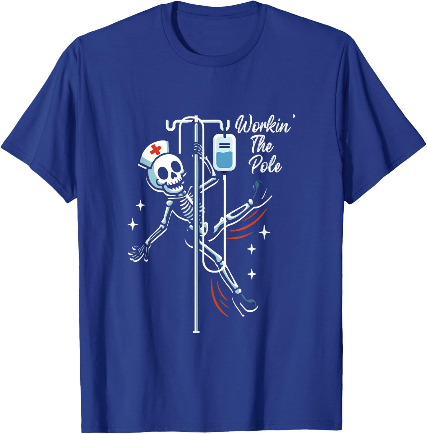 Working a Pole Dancer Nurse Dancing Skeleton Halloween T-Shirt - T-Shirt | Royal