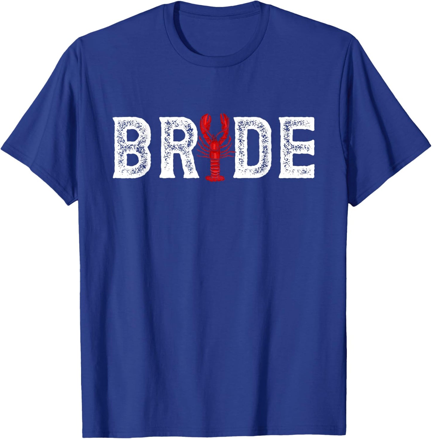 Bride Crawfish Wedding Partner Look T-Shirt - T-Shirt | Royal