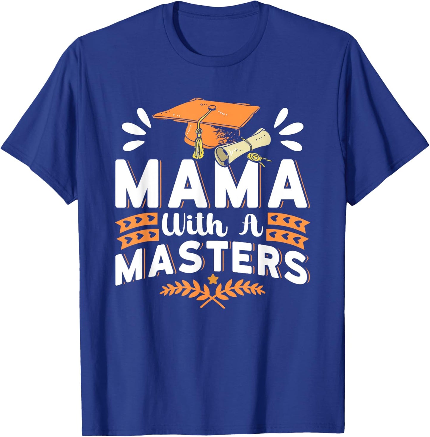 Mama With A Masters Wife Masters Degree Graduation T-Shirt - T-Shirt | Royal