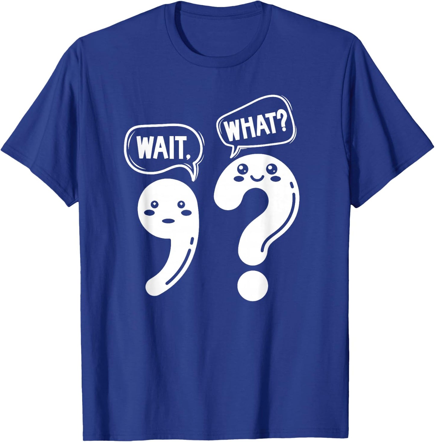 Wait What English Teacher English Teaching English Teachers T-Shirt - T-Shirt | Royal