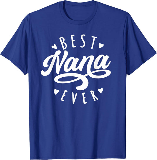 Best Nana Ever - Modern Calligraphy Font Mother's Day Nana T-Shirt - T-Shirt | Royal
