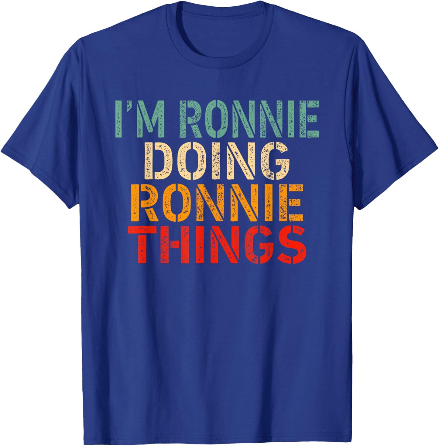 I'm RONNIE Doing RONNIE Things Funny Saying Bday Christmas T-Shirt - T-Shirt | Royal