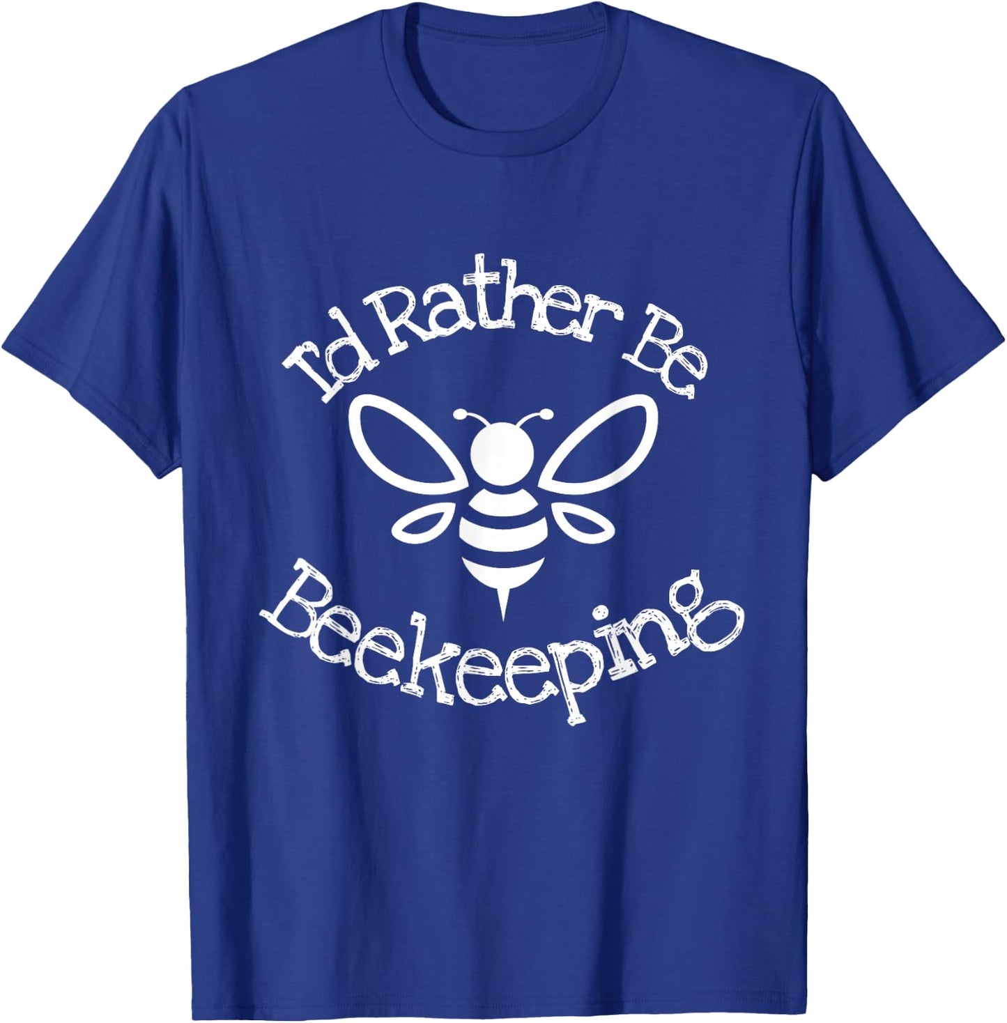 I'd Rather Be Beekeeping Honey Bees Hive Loves Bees Rustic T-Shirt - T-Shirt | Royal