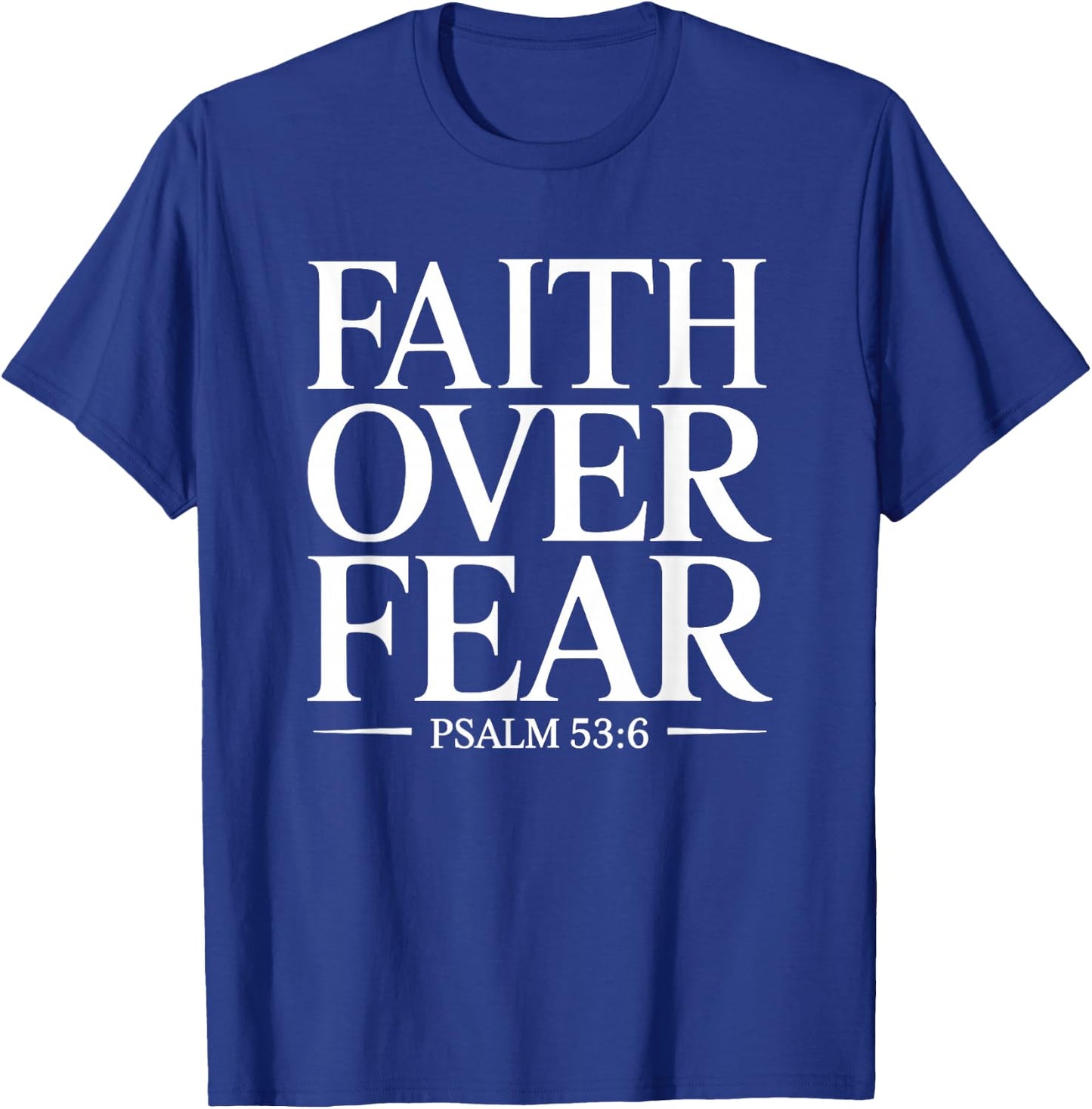 Christian Faith Over Fear Trust in God Strength Jesus Hope T-Shirt - T-Shirt | Royal
