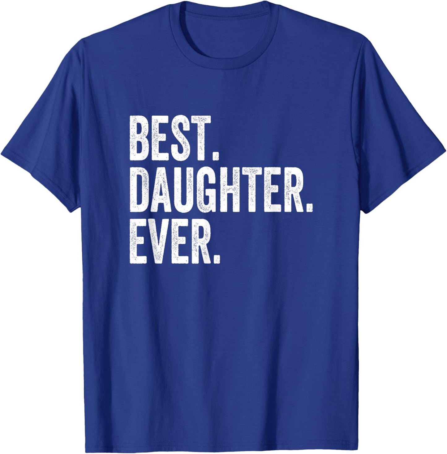 Best Daughter Ever T-Shirt - T-Shirt | Royal