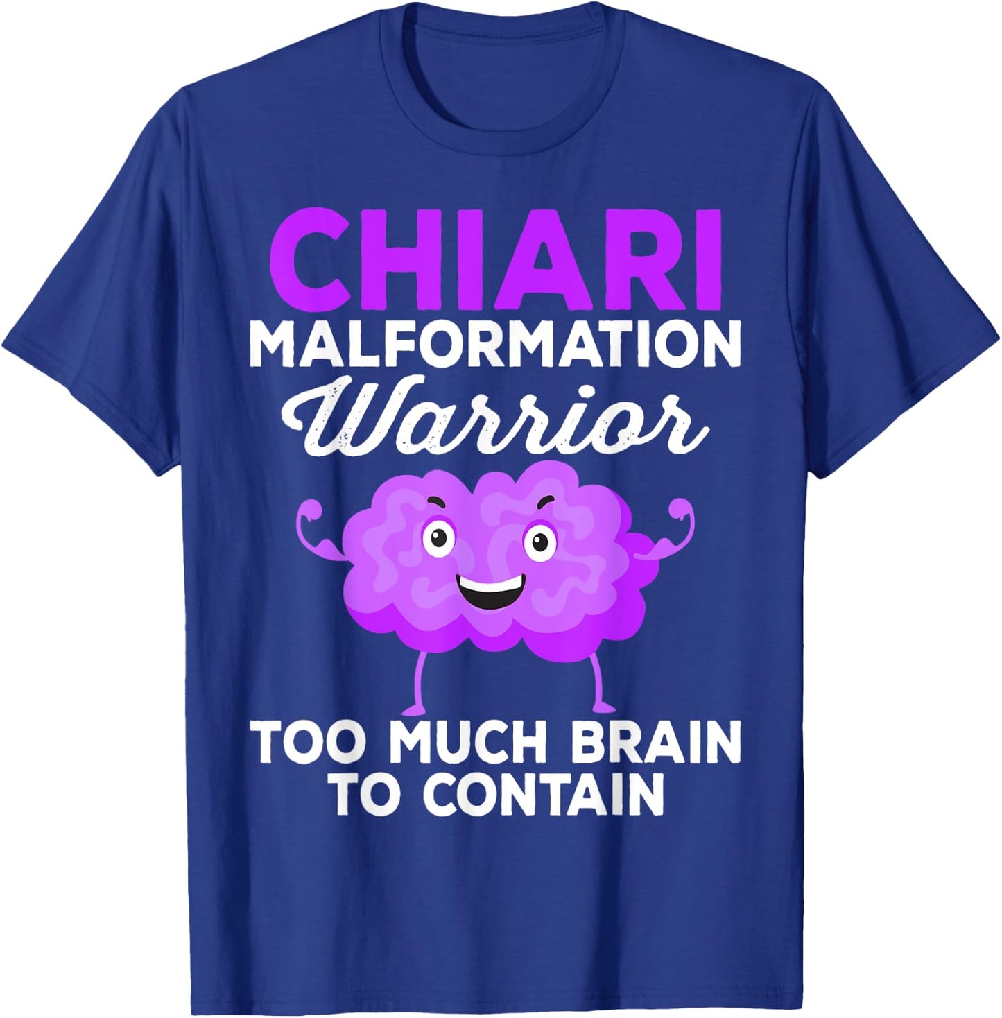 Chiari Malformation Awareness Too Much Brain To Contain T-Shirt - T-Shirt | Royal