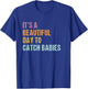 It's a beautiful day to catch babies Midwife saying T-Shirt - T-Shirt | Royal
