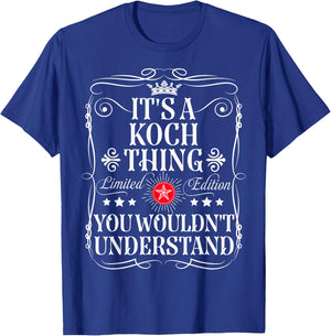 Koch Name Its A Koch Thing You Wouldn't Understand T-Shirt - T-Shirt | Royal