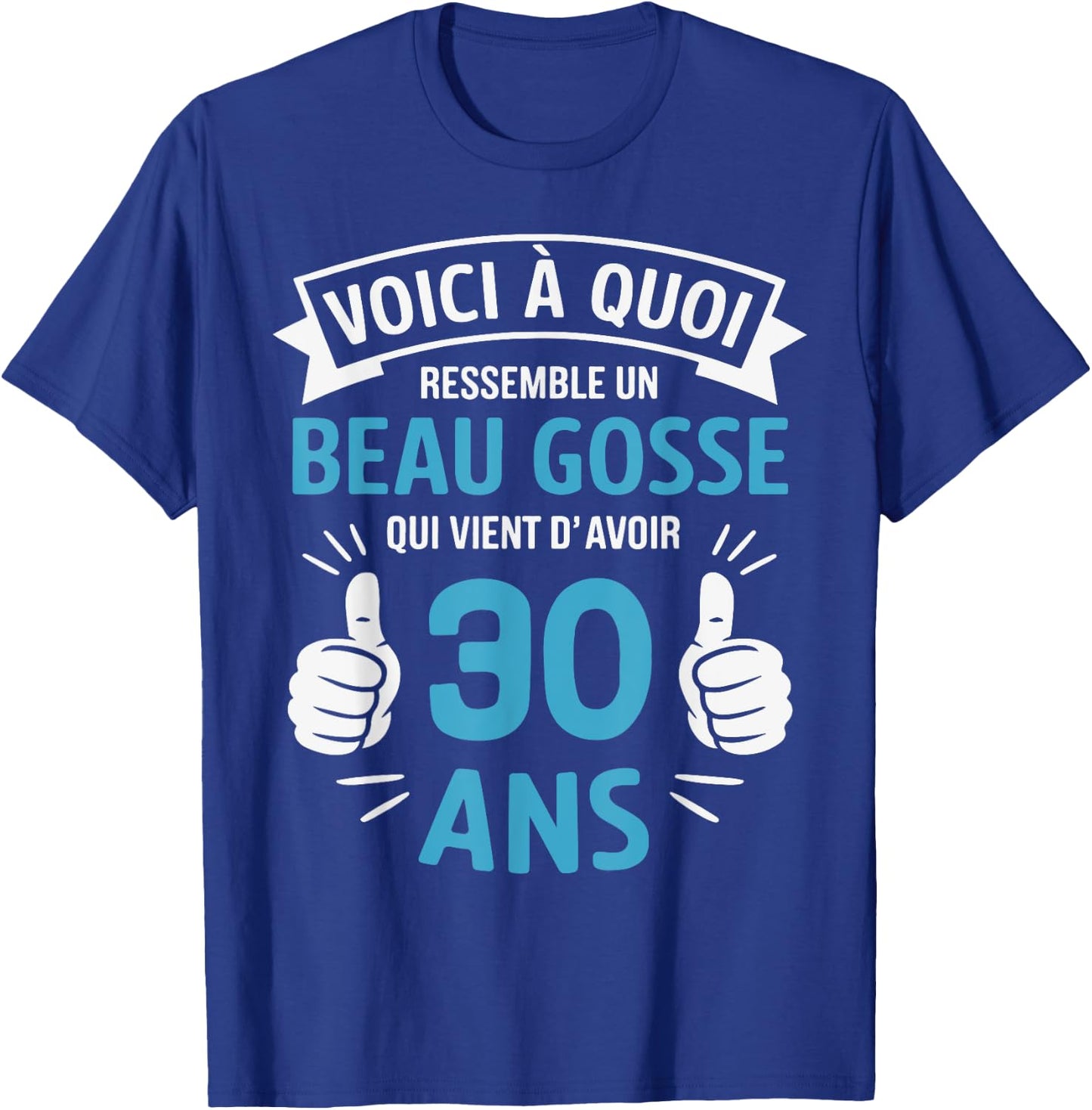 30th Birthday Humour Gift Man Beau Gosse , Black, S T-Shirt - T-Shirt | Royal